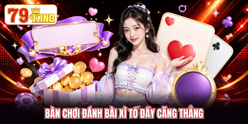 Bàn chơi đánh bài xì tố đầy căng thẳng